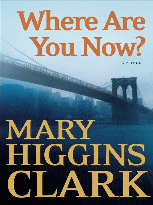 Title details for Where Are You Now? by Mary Higgins Clark - Available